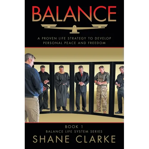 Balance: A Proven Life Strategy to Develop Personal Peace and Freedom - Paperback