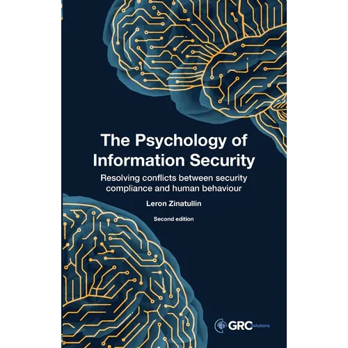 The Psychology of Information Security: Resolving conflicts between security compliance and human behaviour - Paperback