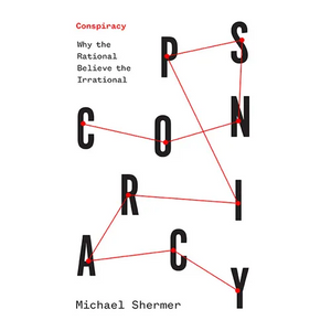 Conspiracy: Why the Rational Believe the Irrational - Paperback