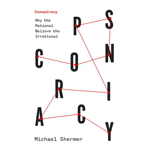 Conspiracy: Why the Rational Believe the Irrational - Paperback