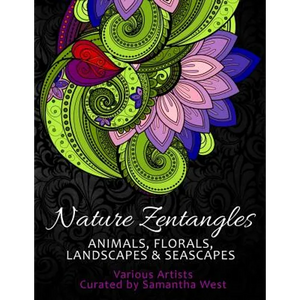 Nature Zentangles: Animals, Florals, Landscapes, and Seascapes: Coloring Books for Grown-Ups, Adult Relaxation - Paperback