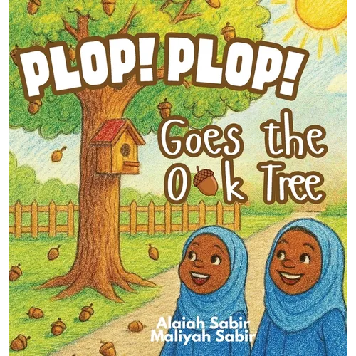 Plop! Plop! Goes the Oak Tree - Hardcover