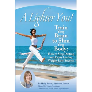 A Lighter You! Train Your Brain to Slim Your Body - Paperback