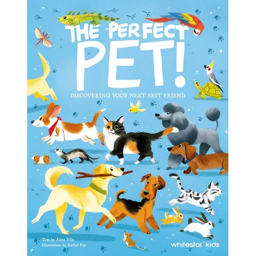 The Perfect Pet: Discovering Your Next Best Friend - Hardcover