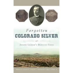 Forgotten Colorado Silver: Joseph Lesher's Defiant Coins