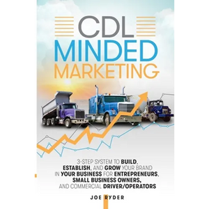 CDL Minded Marketing: 3-Step System to Build, Establish, and Grow Your Brand in your Business for Entrepreneurs, Small Business Owners, and - Paperback