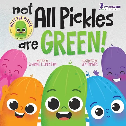 Not All Pickles Are Green!: A Colorful Read-Aloud Diversity and Inclusion Book For Toddlers (Ages 2-4) - Paperback