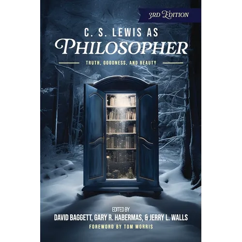 C. S. Lewis as Philosopher: Truth, Goodness, and Beauty - Paperback