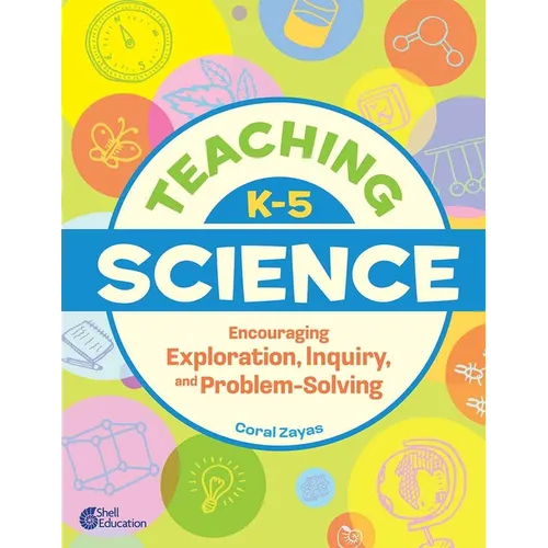 Teaching K-5 Science: Encouraging Exploration, Inquiry, and Problem-Solving - Paperback