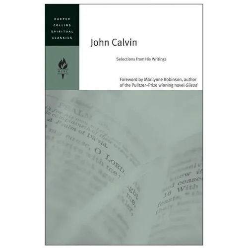 John Calvin: Selections from His Writings - Paperback