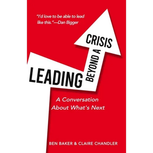 Leading Beyond a Crisis: a conversation about what's next - Paperback