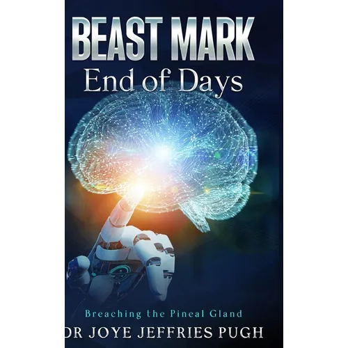 Beast Mark: End of Days "Breaching the Pineal Gland" - Hardcover
