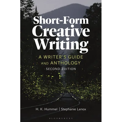 Short-Form Creative Writing: A Writer's Guide and Anthology - Hardcover