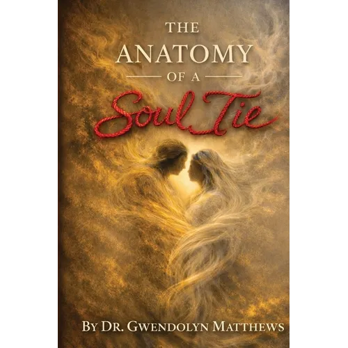 The Anatomy of a Soul Tie - Paperback