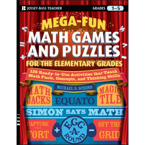 Mega-Fun Math Games and Puzzles for the Elementary Grades: Over 125 Activities That Teach Math Facts, Concepts, and Thinking Skills - Paperback