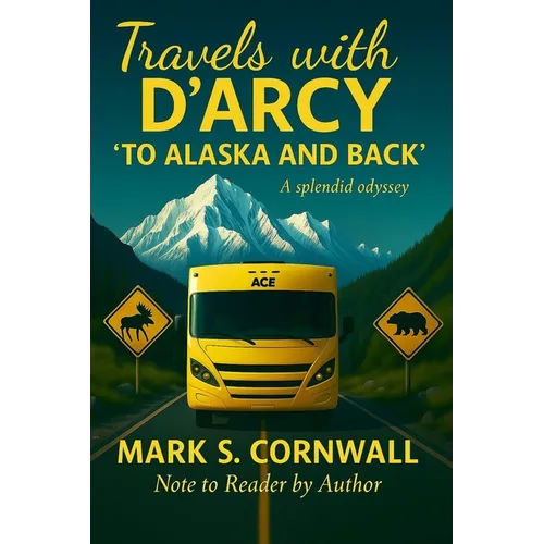 Travels with D'Arcy "To Alaska and Back" - Paperback