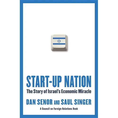Start-Up Nation: The Story of Israel's Economic Miracle - Hardcover