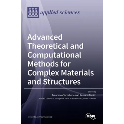 Advanced Theoretical and Computational Methods for Complex Materials and Structures - Hardcover