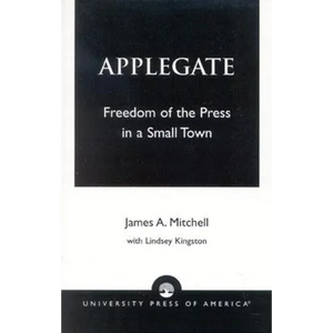 Applegate: Freedom of the Press in a Small Town - Paperback
