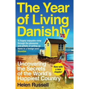 The Year of Living Danishly: Uncovering the Secrets of the World's Happiest Country - Paperback