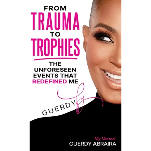From Trauma To Trophies - Hardcover