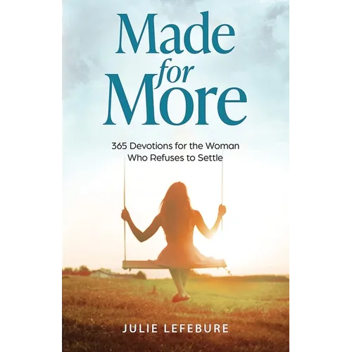 Made for More: 365 Devotions for the Woman Who Refuses to Settle - Paperback