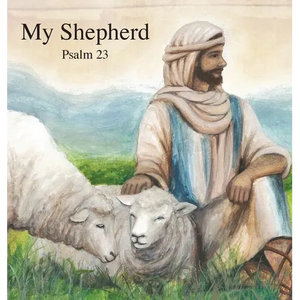 My Shepherd: Psalm 23 - Hardcover