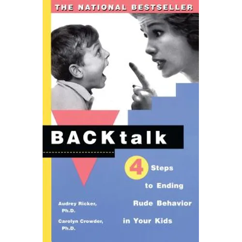 Backtalk: 4 Steps to Ending Rude Behavior in Your Kids - Paperback