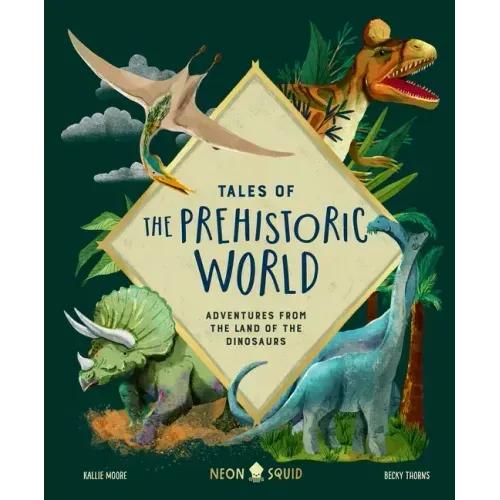 Tales of the Prehistoric World: Adventures from the Land of the Dinosaurs - Hardcover