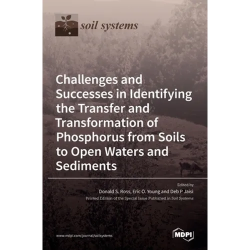 Challenges and Successes in Identifying the Transfer and Transformation of Phosphorus from Soils to Open Waters and Sediments - Hardcover