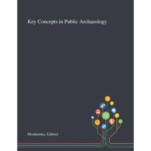 Key Concepts in Public Archaeology - Paperback