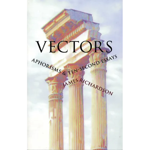 Vectors: Aphorisms & Ten-Second Essays - Paperback