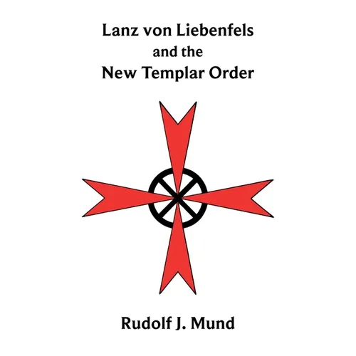 Lanz von Liebenfels and the New Templar Order - Paperback