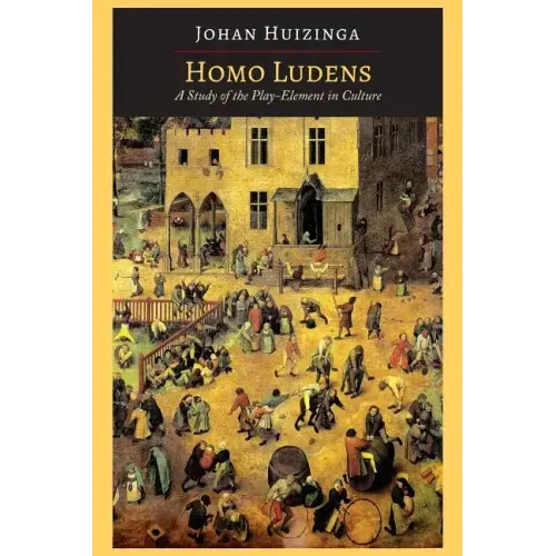 Homo Ludens: A Study of the Play-Element in Culture - Paperback