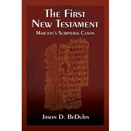 The First New Testament: Marcion's Scriptural Canon - Paperback