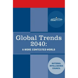 Global Trends 2040: A More Contested World - Paperback