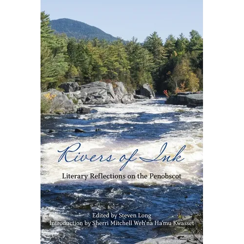 Rivers of Ink: Literary Reflections on the Penobscot - Paperback