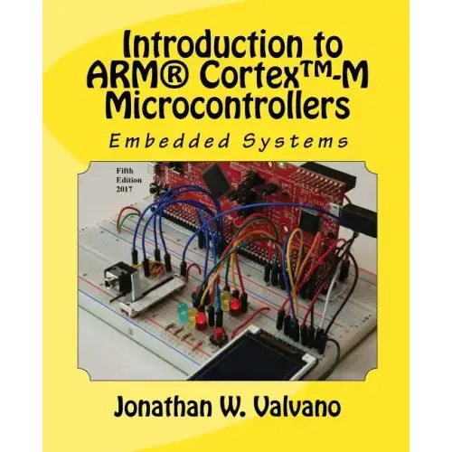 Embedded Systems: Introduction to Arm(r) Cortex(tm)-M Microcontrollers - Paperback