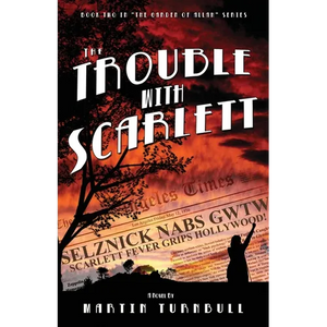 The Trouble with Scarlett: A Novel of Golden-Era Hollywood - Paperback