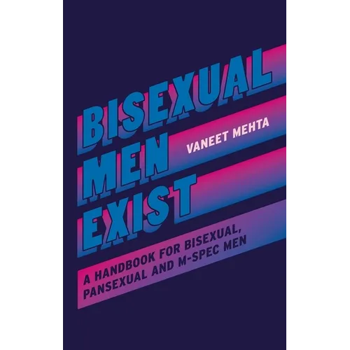 Bisexual Men Exist: A Handbook for Bisexual, Pansexual and M-Spec Men - Paperback