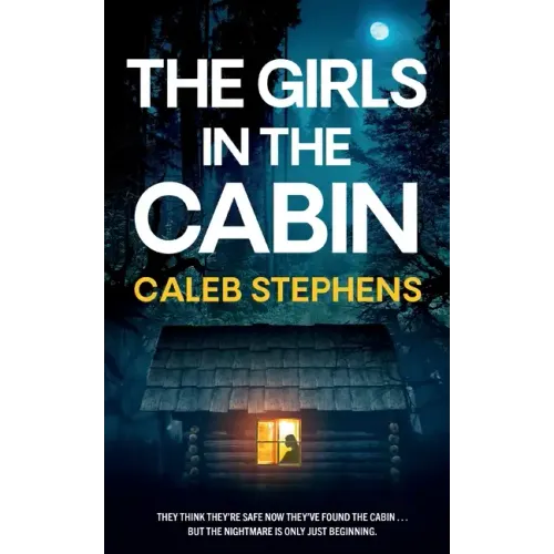 THE GIRLS IN THE CABIN an absolutely unputdownable psychological thriller packed with heart-stopping twists - Paperback