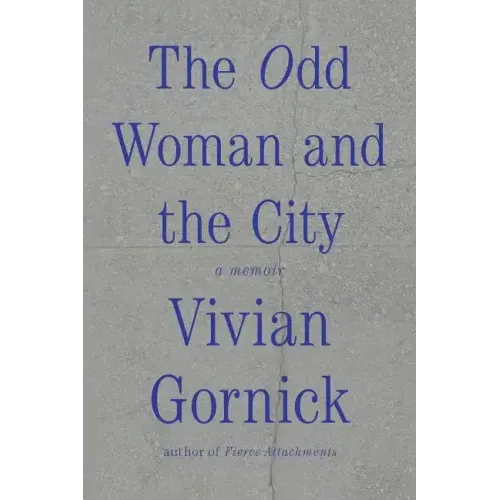 The Odd Woman and the City: A Memoir - Paperback