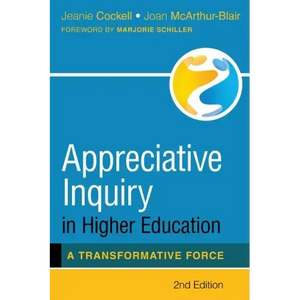 Appreciative Inquiry in Higher Education: A Transformative Force - Paperback