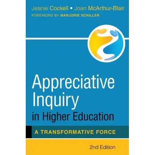 Appreciative Inquiry in Higher Education: A Transformative Force - Paperback