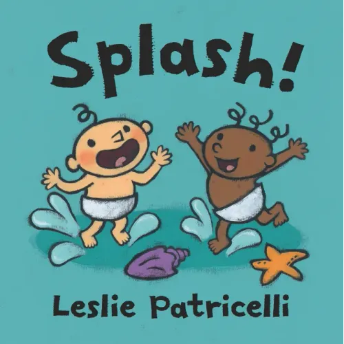 Splash!: (A Playful Introduction to Summer Fun at the Beach for Babies and Toddlers) - Board Book