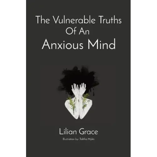 The Vulnerable Truths Of An Anxious Mind - Paperback