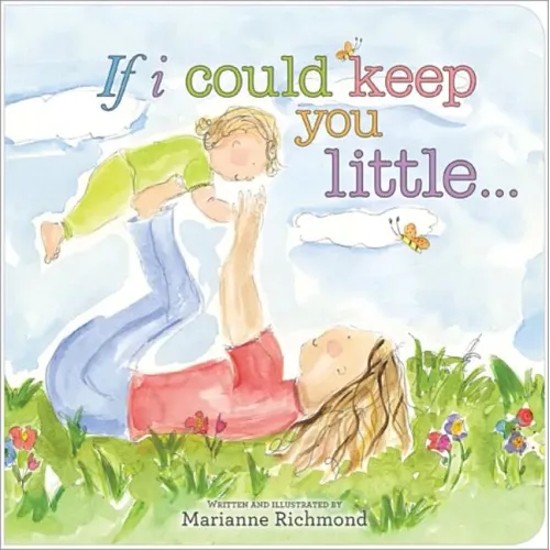 If I Could Keep You Little... - Hardcover