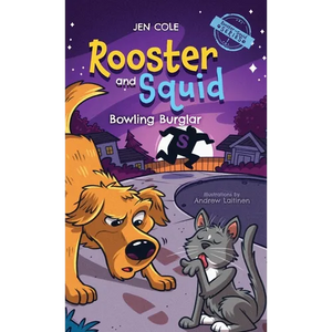 Rooster and Squid: Bowling Burglar - Hardcover