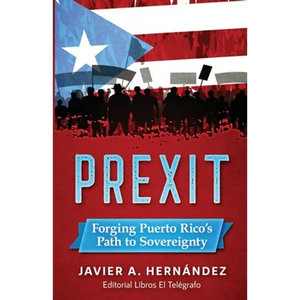 Prexit: Forging Puerto Rico's Path to Sovereignty - Paperback