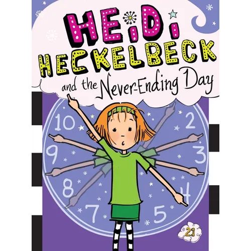 Heidi Heckelbeck and the Never-Ending Day - Paperback
